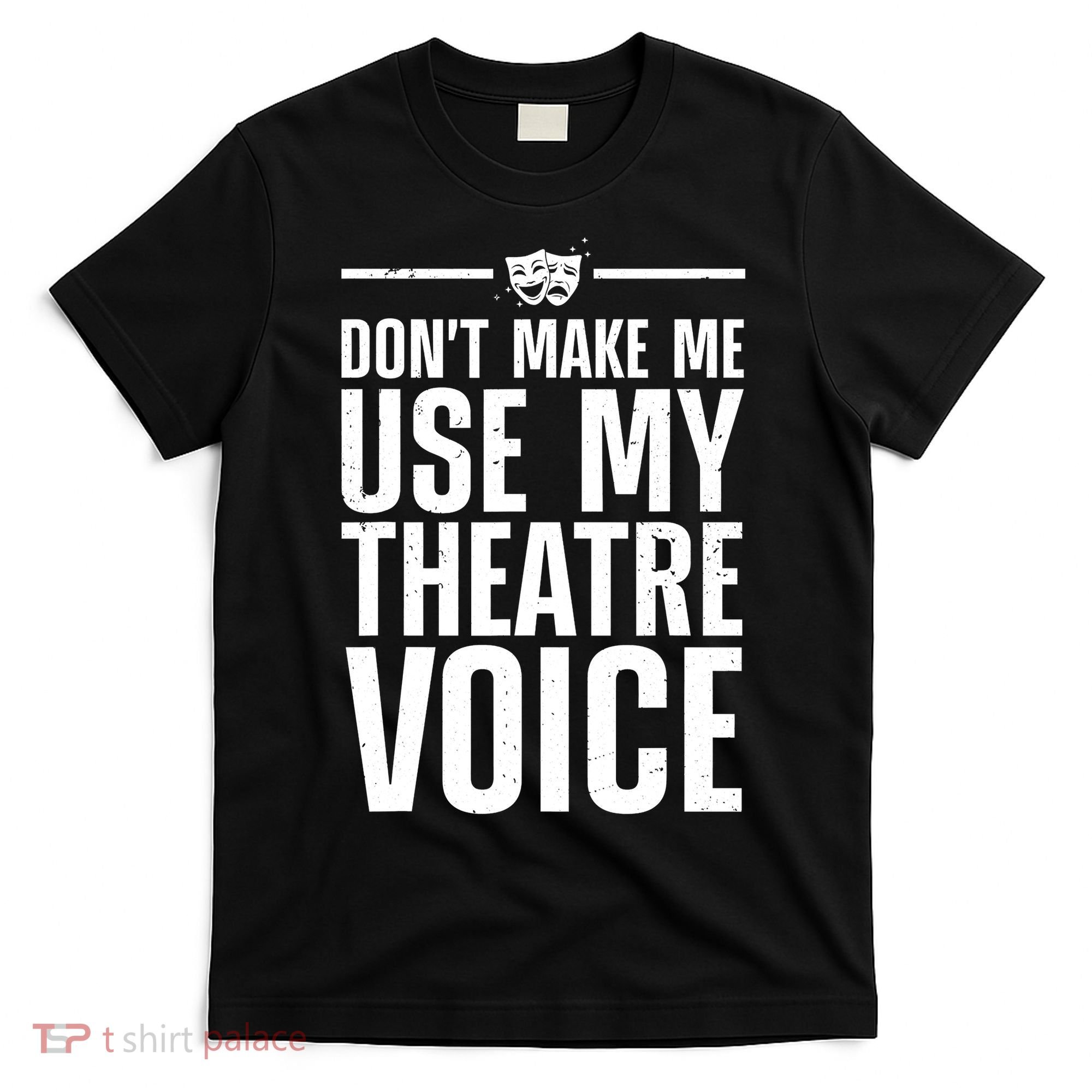Funny Theatre Musical Theatre Theater Actor T-Shirt