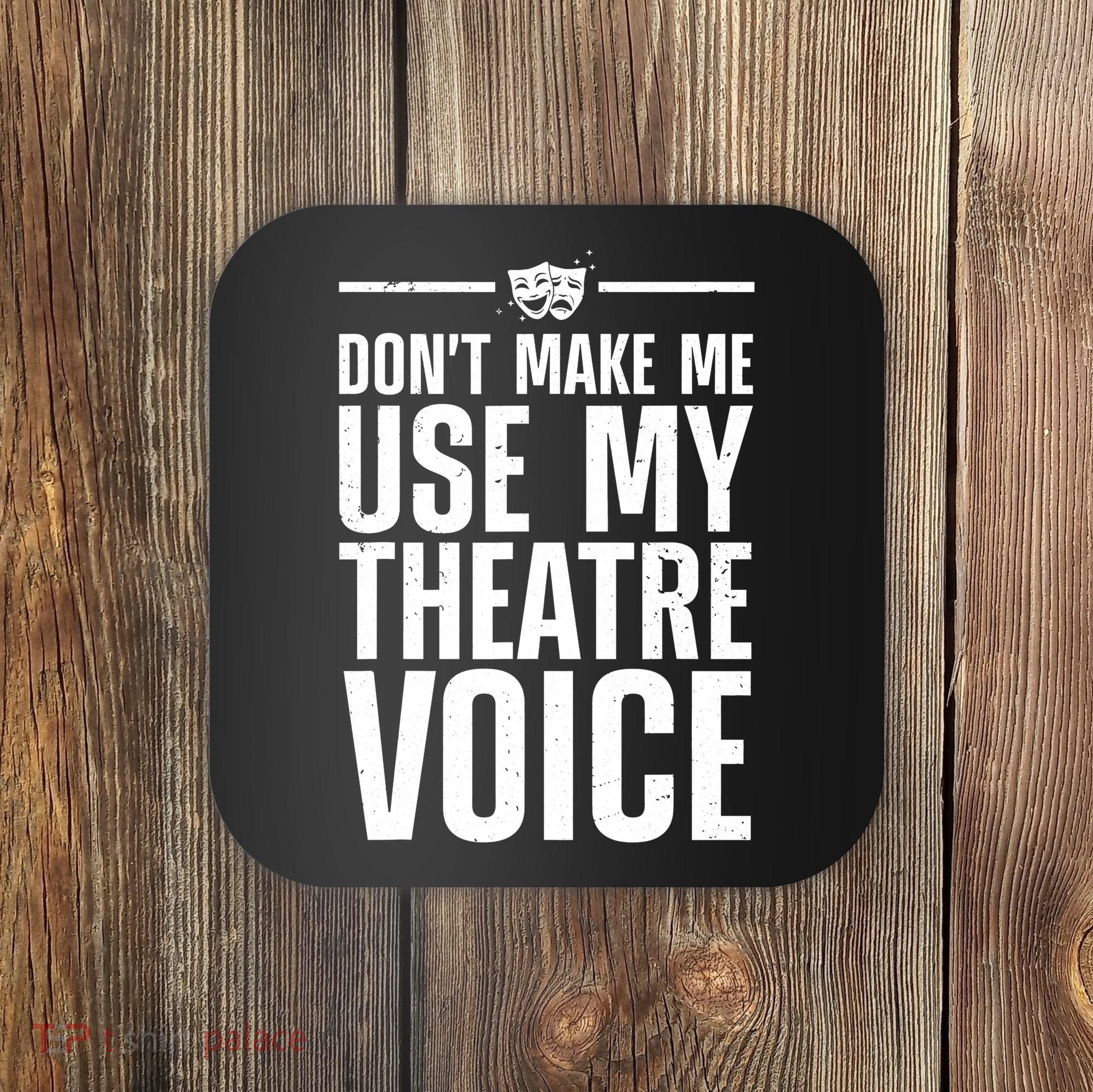 Funny Theatre Musical Theatre Theater Actor Coaster