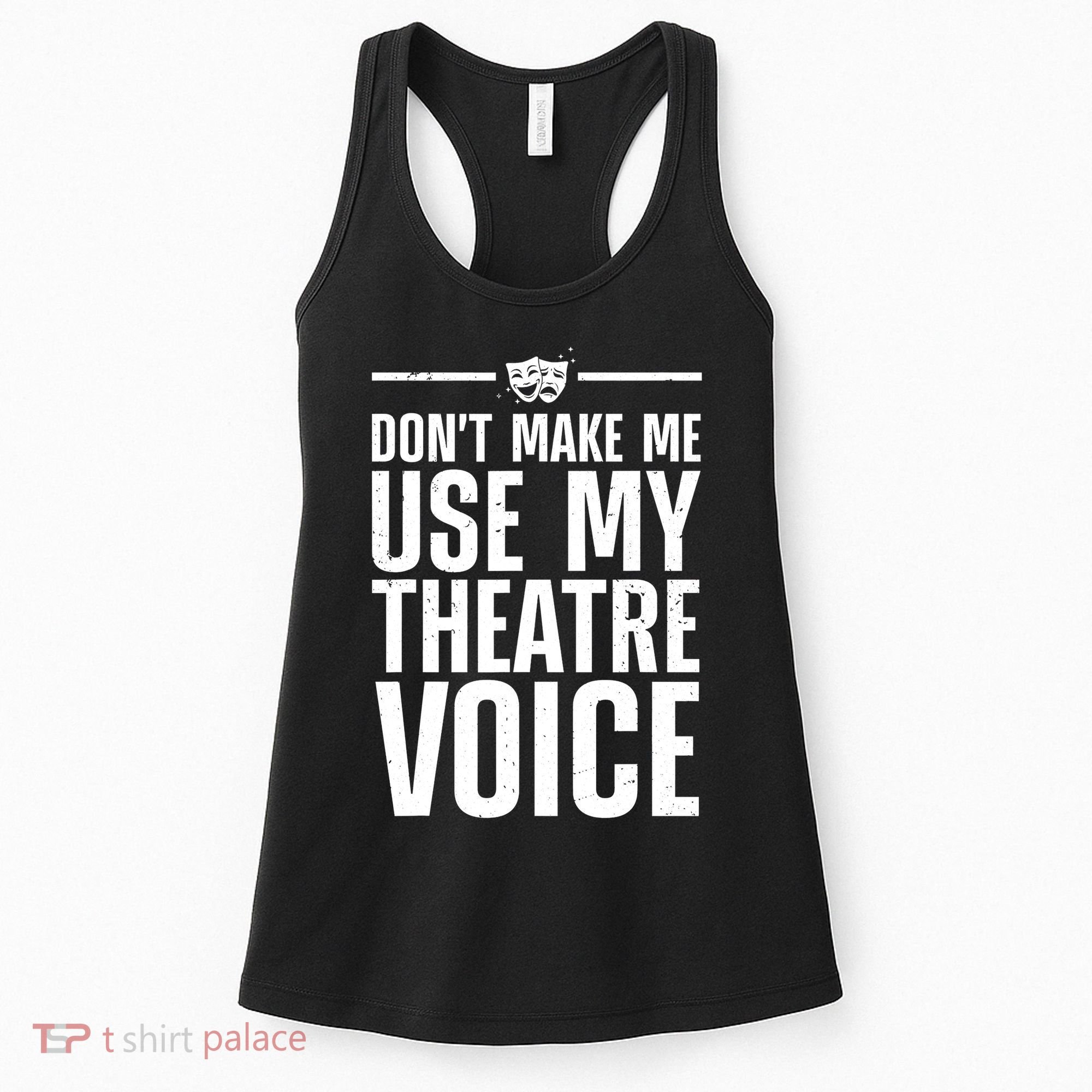 Funny Theatre Musical Theatre Theater Actor Women's Tank Top