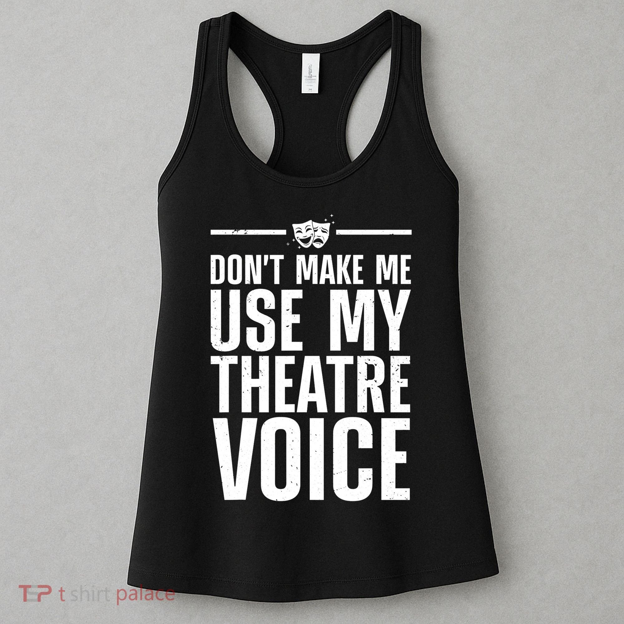 Funny Theatre Musical Theatre Theater Actor Women's Tank Top