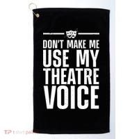 Funny Theatre Musical Theatre Theater Actor Golf Towel thumb 0