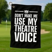 Funny Theatre Musical Theatre Theater Actor Golf Towel thumb 1
