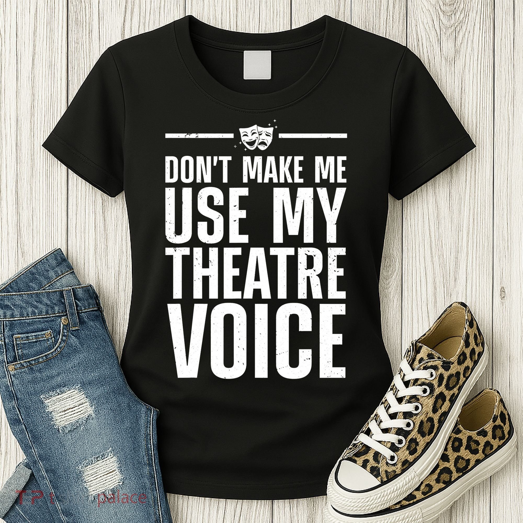 Funny Theatre Musical Theatre Theater Actor Women's T-Shirt