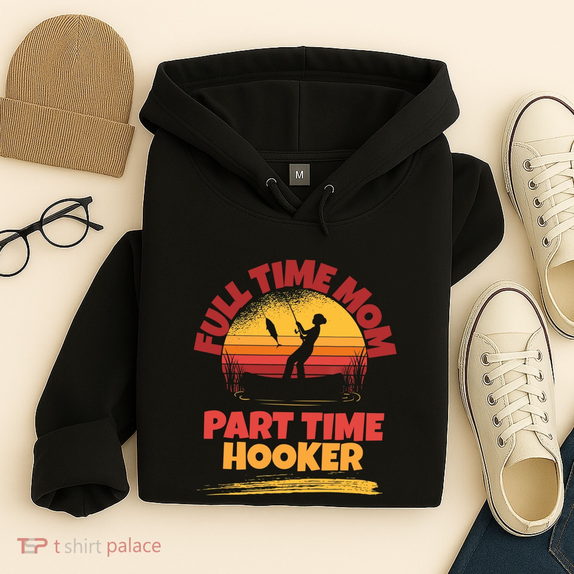 Full Time Mom Part Time Hooker Funny Fishing Hoodie