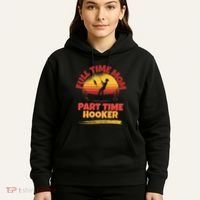 Full Time Mom Part Time Hooker Funny Fishing Hoodie thumb 5