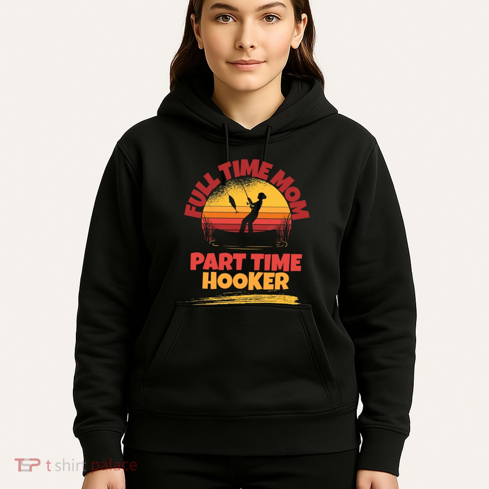 Full Time Mom Part Time Hooker Funny Fishing Hoodie