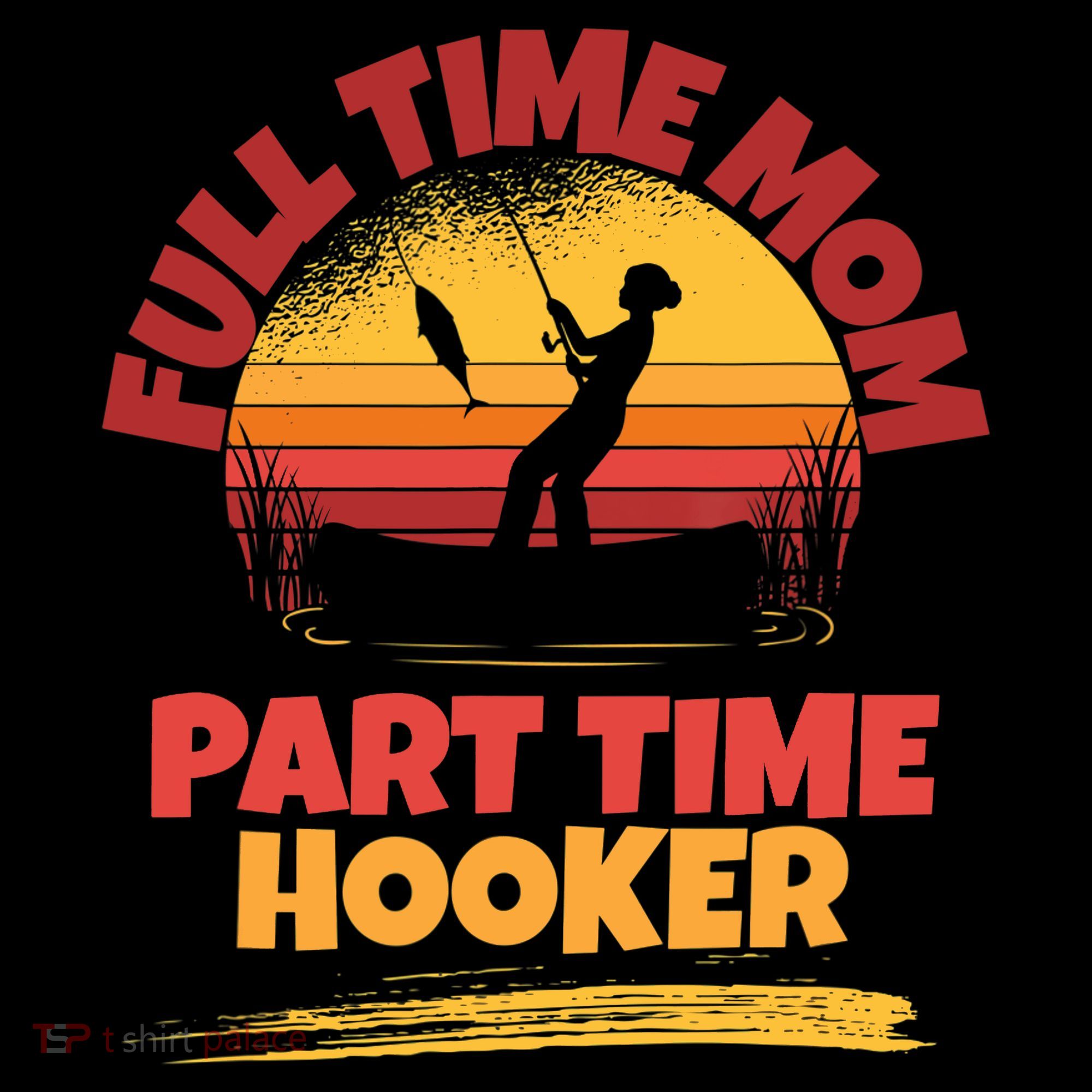 Full Time Mom Part Time Hooker Funny Fishing Long Sleeve Shirt