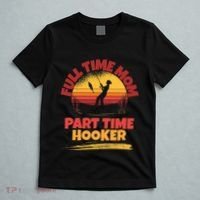 Full Time Mom Part Time Hooker Funny Fishing T-Shirt thumb 5
