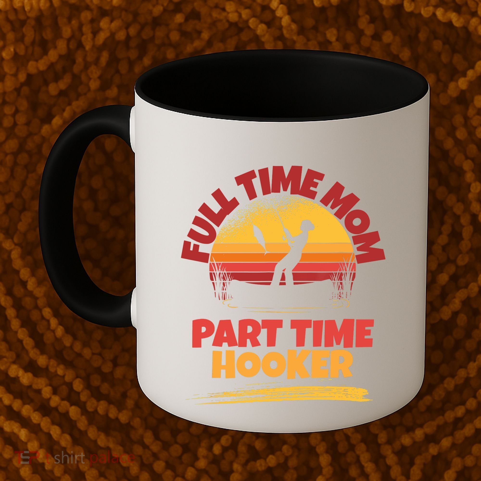 Full Time Mom Part Time Hooker Funny Fishing Coffee Mug