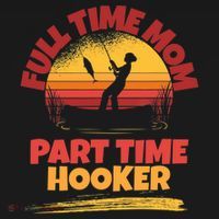 Full Time Mom Part Time Hooker Funny Fishing Women's Hoodie thumb 2
