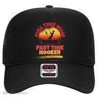 Full Time Mom Part Time Hooker Funny Fishing Hat thumb 0