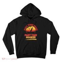 Full Time Mom Part Time Hooker Funny Fishing Tall Hoodie thumb 0
