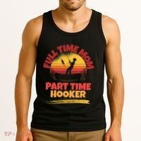 Full Time Mom Part Time Hooker Funny Fishing Tank Top thumb 3