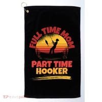 Full Time Mom Part Time Hooker Funny Fishing Golf Towel thumb 0