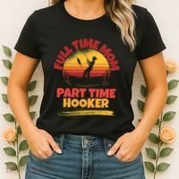 Full Time Mom Part Time Hooker Funny Fishing Women's T-Shirt thumb 2