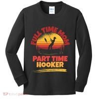Full Time Mom Part Time Hooker Funny Fishing Kids Long Sleeve Shirt thumb 0