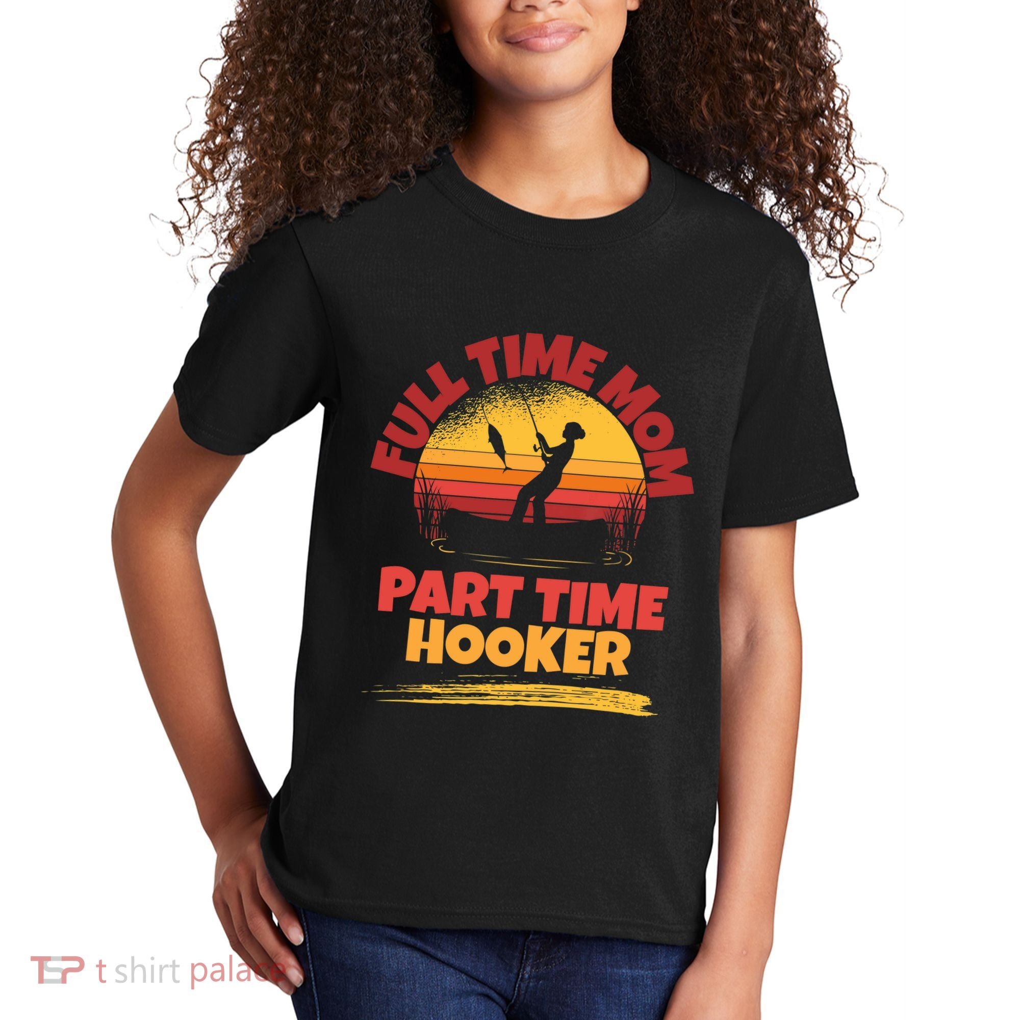 Full Time Mom Part Time Hooker Funny Fishing Kids T-Shirt