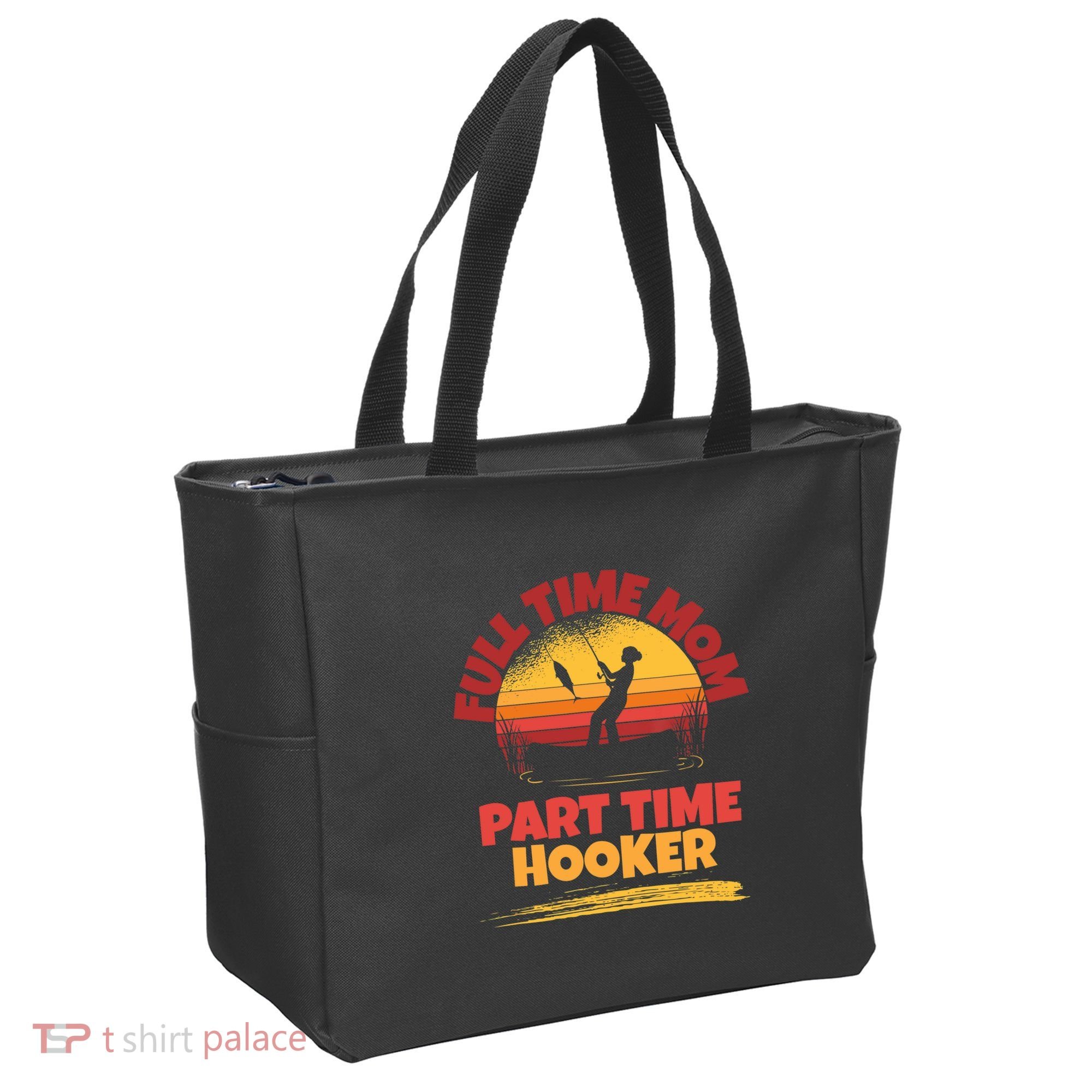 Full Time Mom Part Time Hooker Funny Fishing Tote Bag