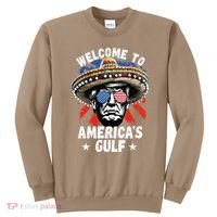 Funny Trump Mexico America Retro Welcome To AmericaS Gulf Sweatshirt thumb 0