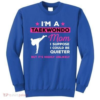 Funny Taekwondo Mom Gift Karate Martial Arts Gift Sweatshirt