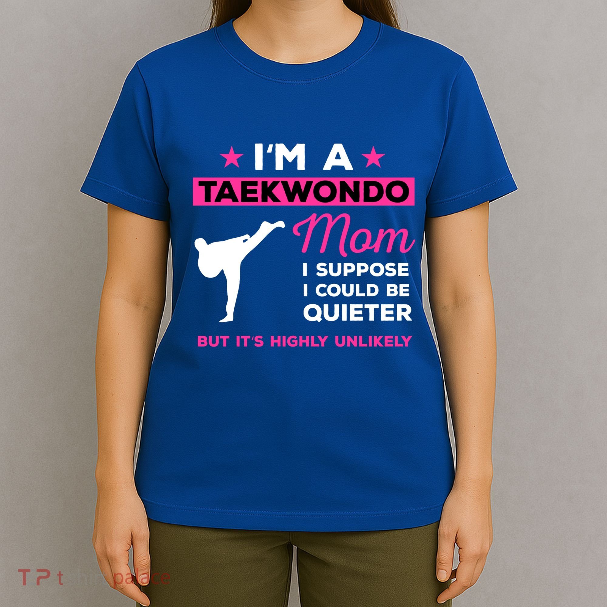 Funny Taekwondo Mom Gift Karate Martial Arts Gift T-Shirt