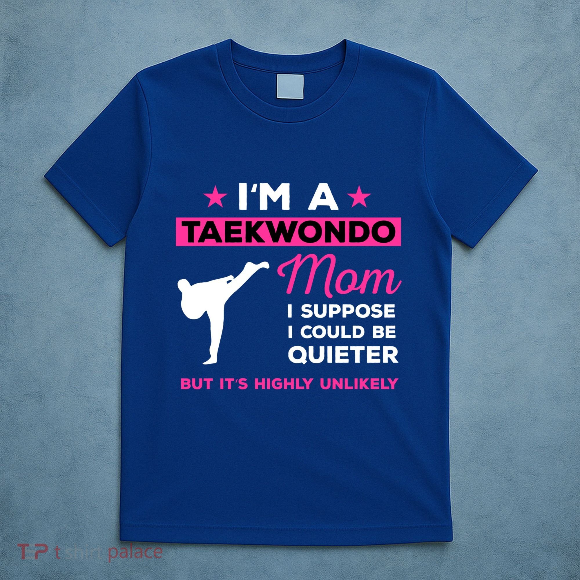 Funny Taekwondo Mom Gift Karate Martial Arts Gift T-Shirt