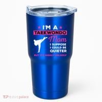 Funny Taekwondo Mom Gift Karate Martial Arts Gift Tumbler thumb 0