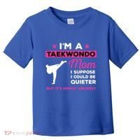 Funny Taekwondo Mom Gift Karate Martial Arts Gift Toddler T-Shirt thumb 0