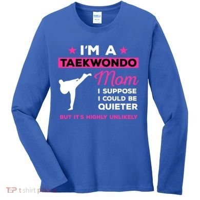 Funny Taekwondo Mom Gift Karate Martial Arts Gift Women's Long Sleeve Shirt