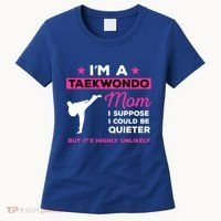Funny Taekwondo Mom Gift Karate Martial Arts Gift Women's T-Shirt thumb 0