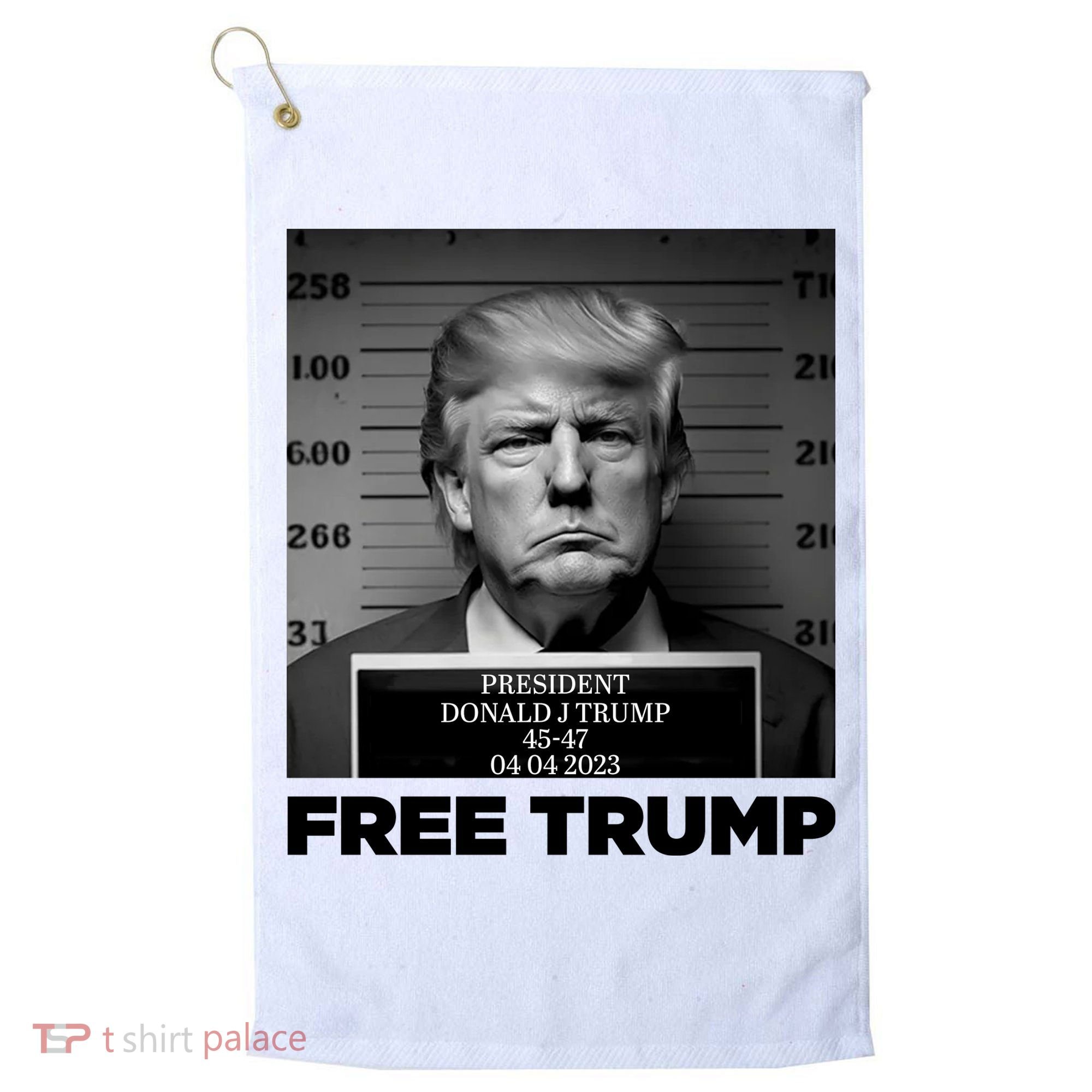 Free Trump Mug Shot Trump Not Guilty MugShot Golf Towel