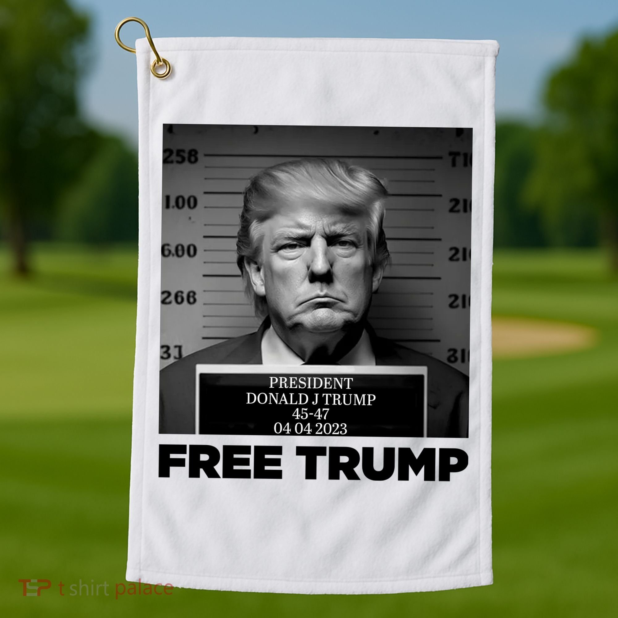 Free Trump Mug Shot Trump Not Guilty MugShot Golf Towel