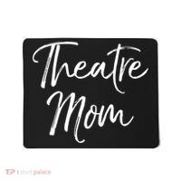 Funny Theater Mother Gift For Women Parent Cute Theatre Mom Gift Mousepad thumb 0