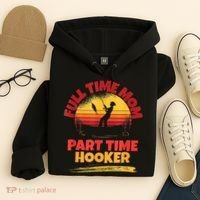 Full Time Mom Part Time Hooker Funny Fishing Hoodie thumb 4