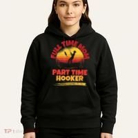 Full Time Mom Part Time Hooker Funny Fishing Hoodie thumb 5