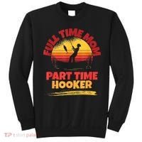 Full Time Mom Part Time Hooker Funny Fishing Sweatshirt thumb 0