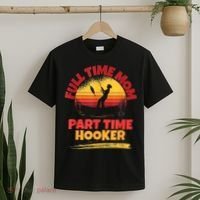 Full Time Mom Part Time Hooker Funny Fishing T-Shirt thumb 2