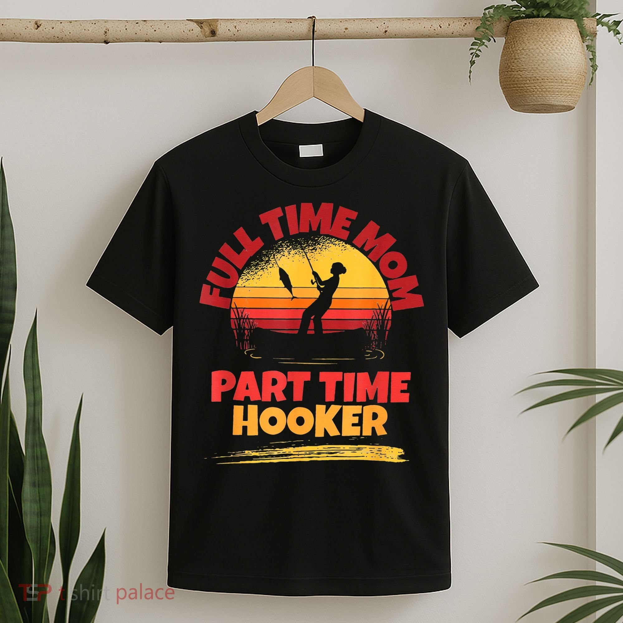 Full Time Mom Part Time Hooker Funny Fishing T-Shirt