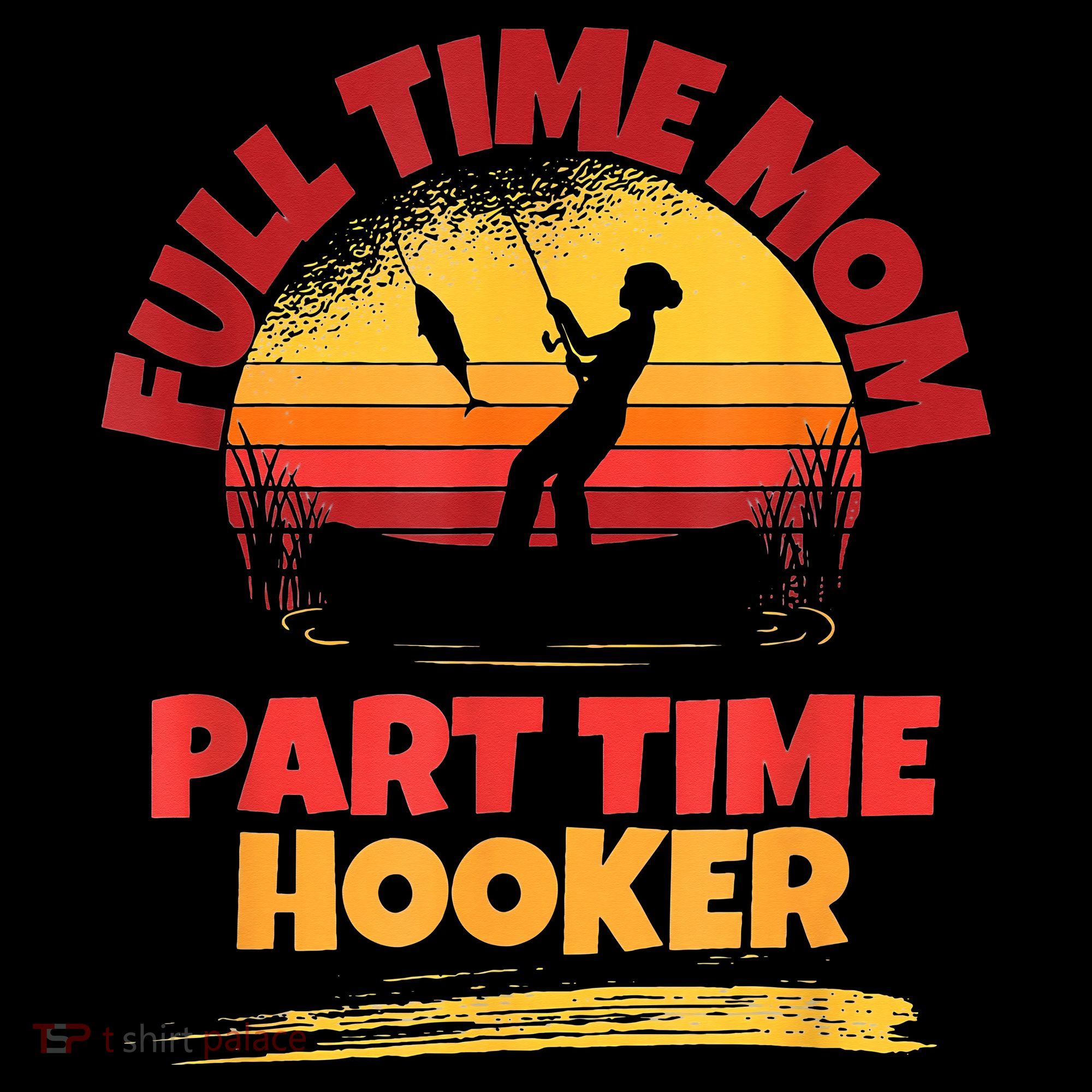 Full Time Mom Part Time Hooker Funny Fishing Women's Hoodie