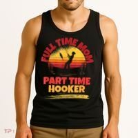 Full Time Mom Part Time Hooker Funny Fishing Tank Top thumb 3
