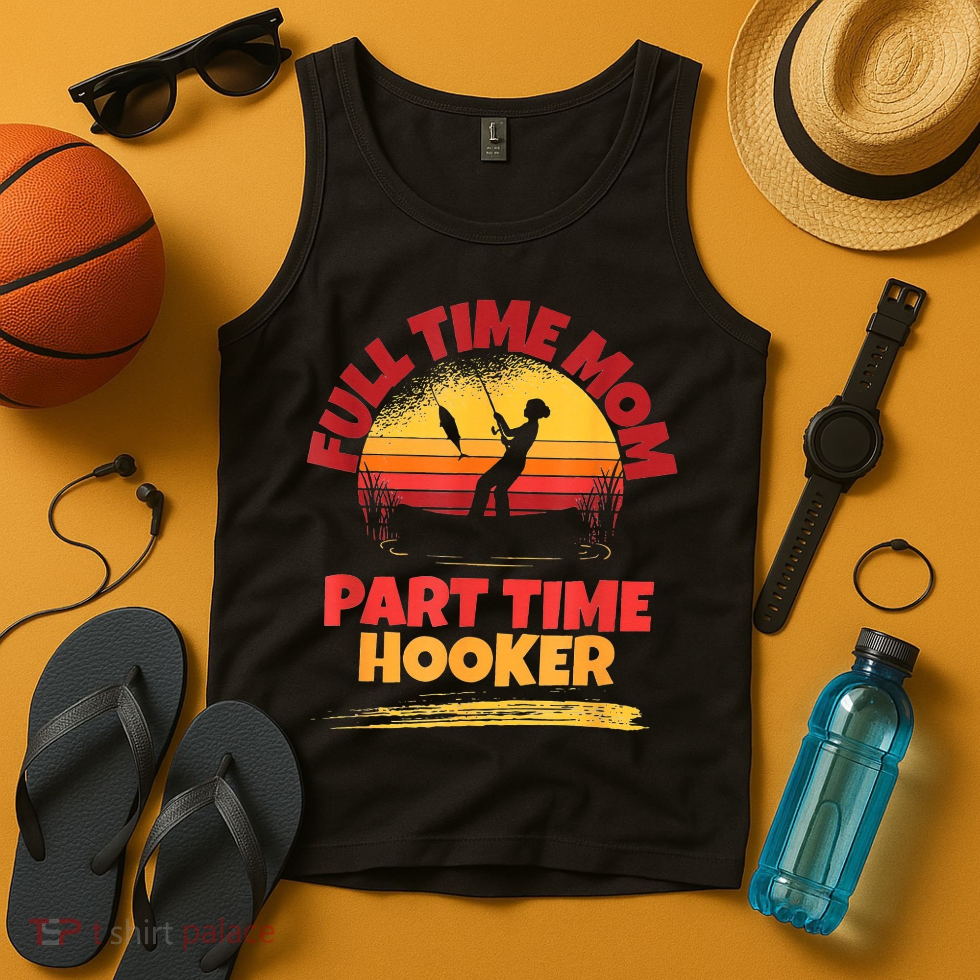 Full Time Mom Part Time Hooker Funny Fishing Tank Top