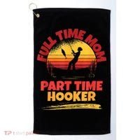 Full Time Mom Part Time Hooker Funny Fishing Golf Towel thumb 0