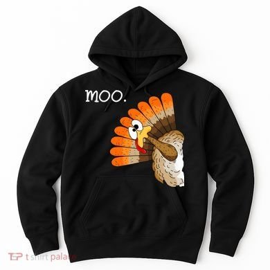 Funny Turkey Moo Cow Thanksgiving Hoodie