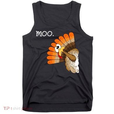 Funny Turkey Moo Cow Thanksgiving Tank Top