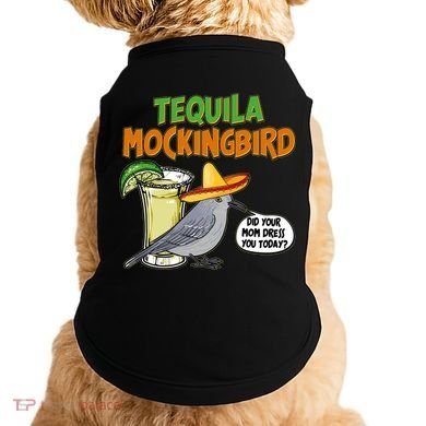 Funny Tequila Mockingbird Doggie Tank