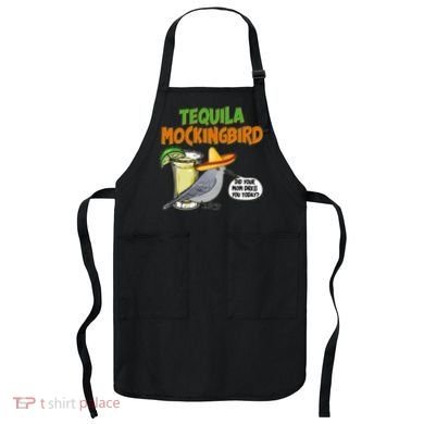 Funny Tequila Mockingbird Apron