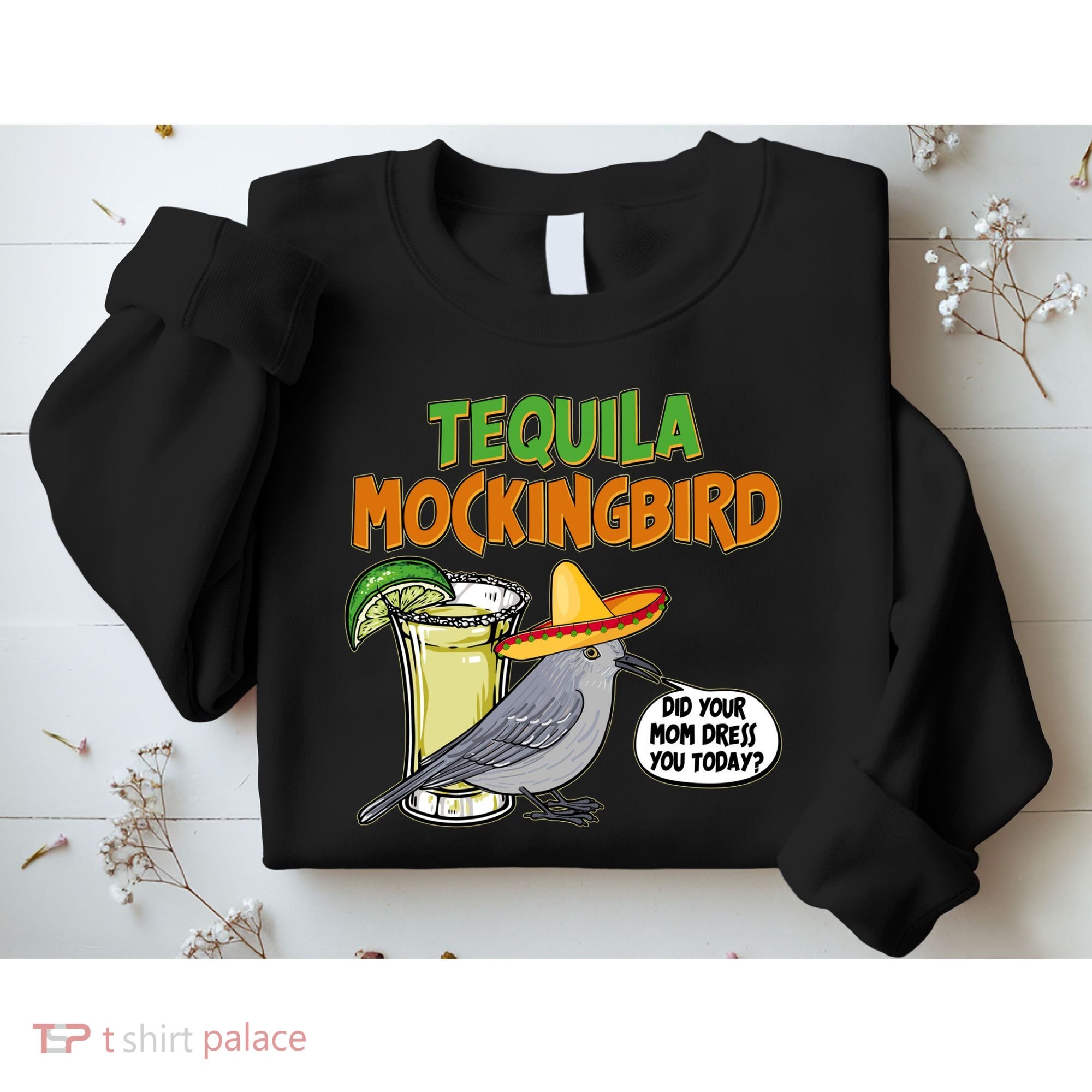 Funny Tequila Mockingbird Sweatshirt