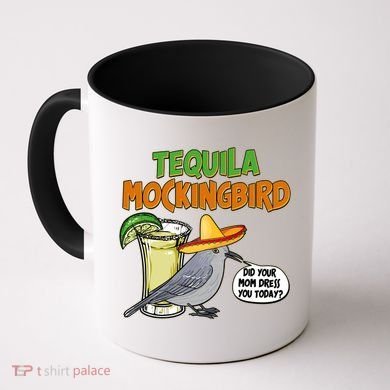 Funny Tequila Mockingbird Coffee Mug