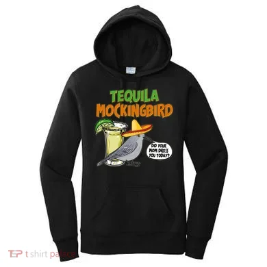 Funny Tequila Mockingbird Women's Hoodie