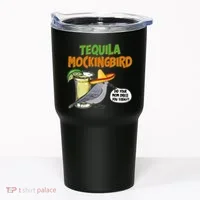 Funny Tequila Mockingbird Tumbler thumb 0